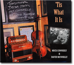 This what it is is het debuutalbum van Mick Conneely en David Munnelly. Het is het resultaat van jarenlang samenspelen in traditionele Ierse sessies in meio en Galway.